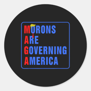 Morons Are Governing America Funny Trump 2024  Classic Round Sticker