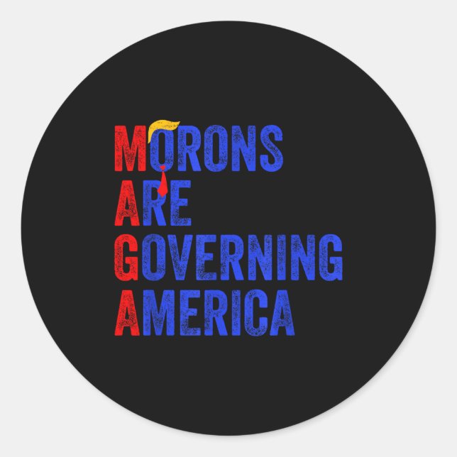 Morons Are Governing America Funny Trump 2024  Classic Round Sticker (Front)