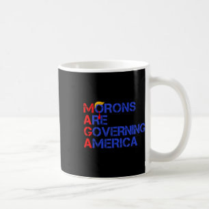 Morons Are Governing America Funny Trump 2024  Coffee Mug