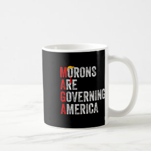 Morons Are Governing America Funny Trump 2024  Coffee Mug