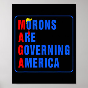 Morons Are Governing America Funny Trump 2024  Poster