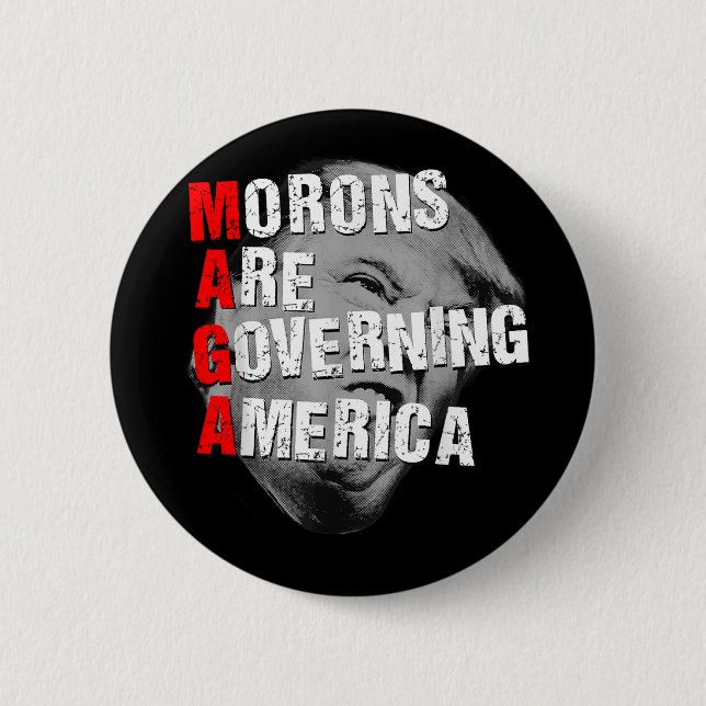 Morons Are Governing America Funny Trump 2025  6 Cm Round Badge (Front)