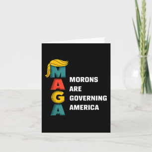 Morons Are Governing America Trump Funny  Card
