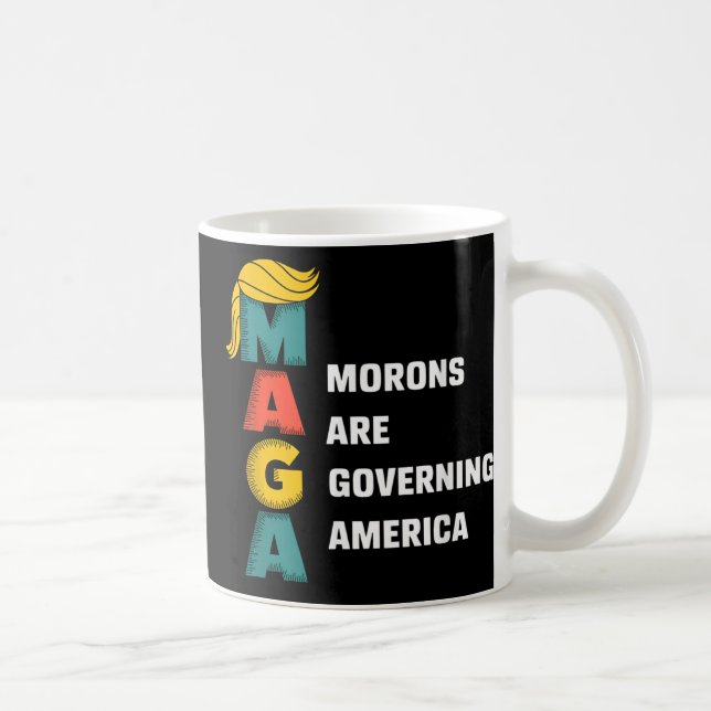 Morons Are Governing America Trump Funny  Coffee Mug (Right)