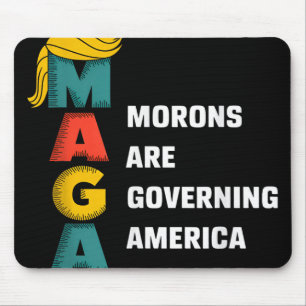 Morons Are Governing America Trump Funny  Mouse Mat