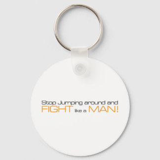 MORPG Stop Jumping Around and Fight Like a Man Key Ring