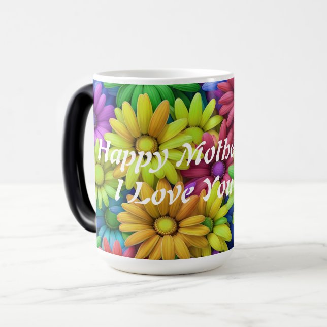 Morphing Mug - Happy Mothers Day! I Love You. (Front Left)