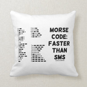 Morse Code: Faster Than SMS (International Morse) Cushion