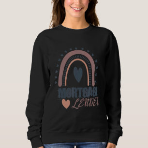 Mortgage Loan Lender Mortgage Broker Realtor Rainb Sweatshirt