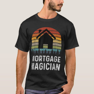 Mortgage Loan Officer Underwriter Mortgage Magicia T-Shirt