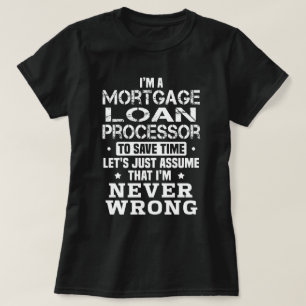 Mortgage Loan Processor T-Shirt