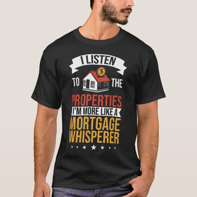 Mortgage Whisperer Mortgage Loan Officer Mortgage  T-Shirt (Front)