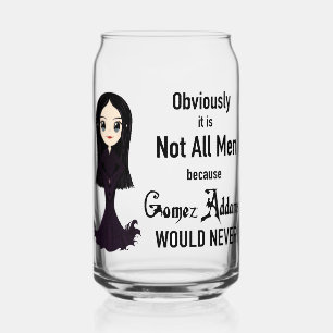 Morticia Not All Men Glass Can