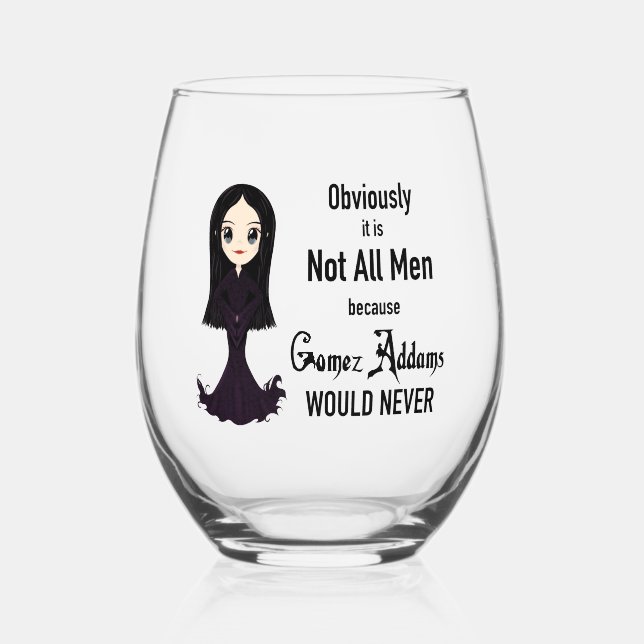 Morticia Not All Men Wine Glass (Front)