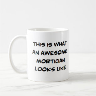 mortician, awesome coffee mug
