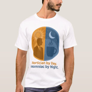 Mortician by Day Insomniac by Night Tee
