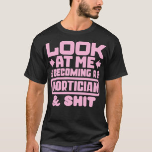 Mortician Graduation Gifts 2 T-Shirt