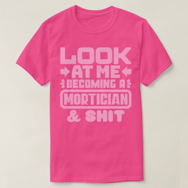 Mortician Graduation Gifts 2 T-Shirt (Design Front)