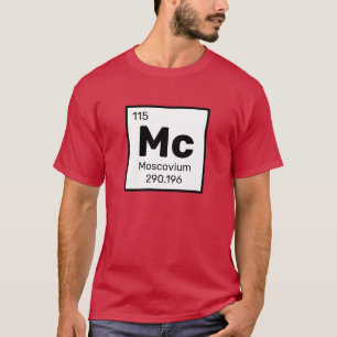Moscovium / Periodic Table - Mc Element T-Shirt