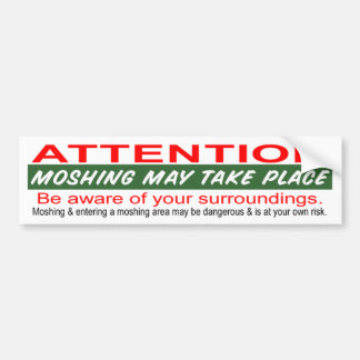 Moshing May Take Place Bumper Sticker