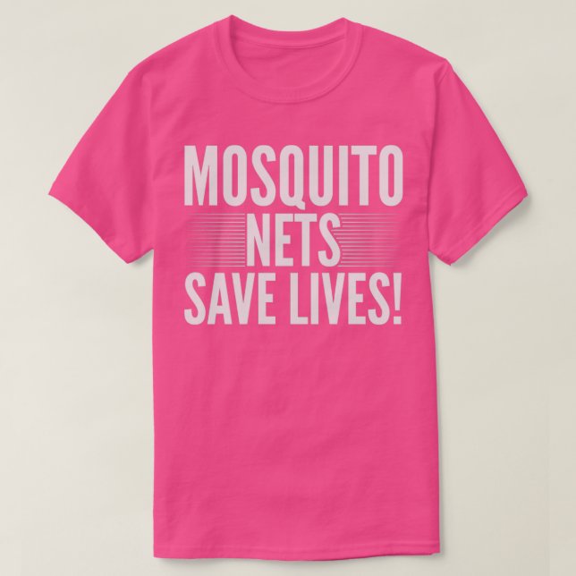 Mosquito nets save lives1 T-Shirt (Design Front)