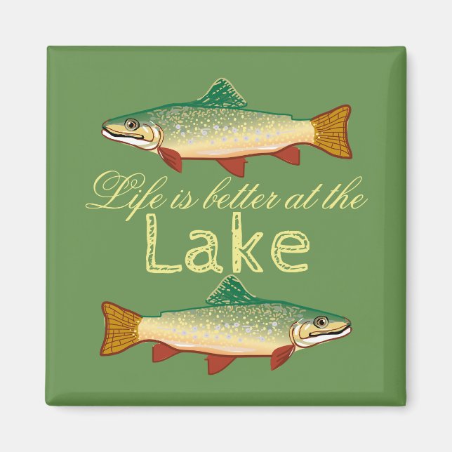 Moss Green Life is better at the Lake |Trout Magnet (Front)