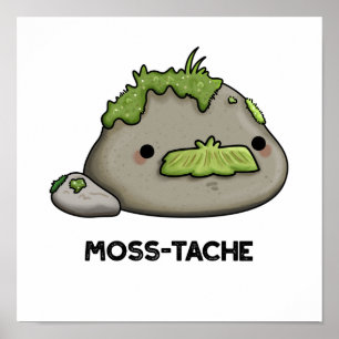 Moss-tache Funny Moustache Pun Poster