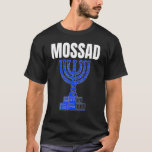 Mossad Israel Israeli Secret Service Tel Aviv Meno T-Shirt<br><div class="desc">Mossad Israel Israeli Secret Service Tel Aviv Menorah IDF 8.</div>