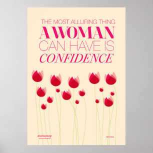 Most Alluring Thing A Woman Can Have Is Confidence Poster