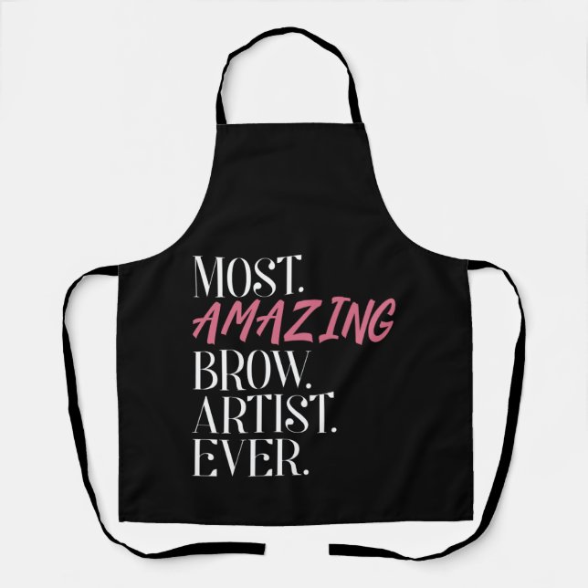 Most Amazing Brow Artist Ever Brow Artis Apron (Front)
