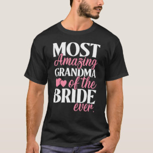 Most Amazing Grandma of the Bride Wedding T-Shirt