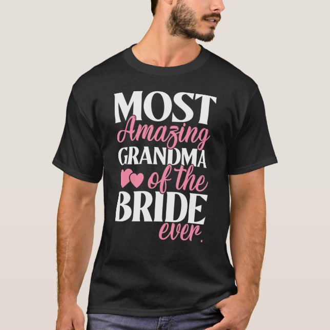 Most Amazing Grandma of the Bride Wedding T-Shirt (Front)