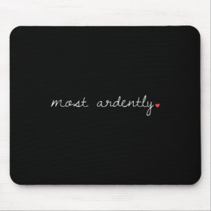 Most Ardently Heart Cursive Romance Novel Quote Mouse Mat