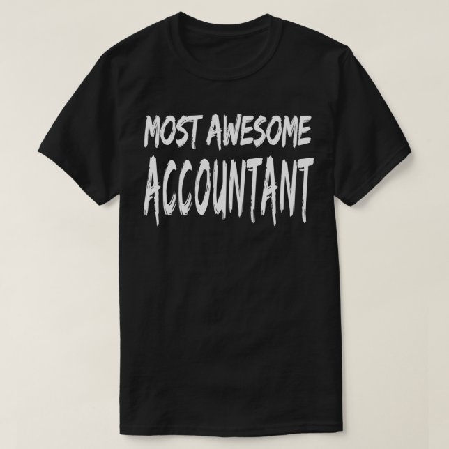 Most Awesome Accountant T-Shirt (Design Front)