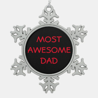 "MOST AWESOME DAD" Pewter Snowflake Ornament