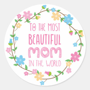 Most Beautiful Mum in the World Pink Classic Round Sticker