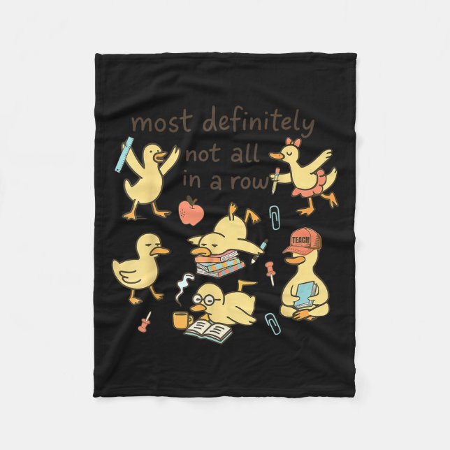 Most Definitely Not All In A Row Duck Back To Scho Fleece Blanket (Front)