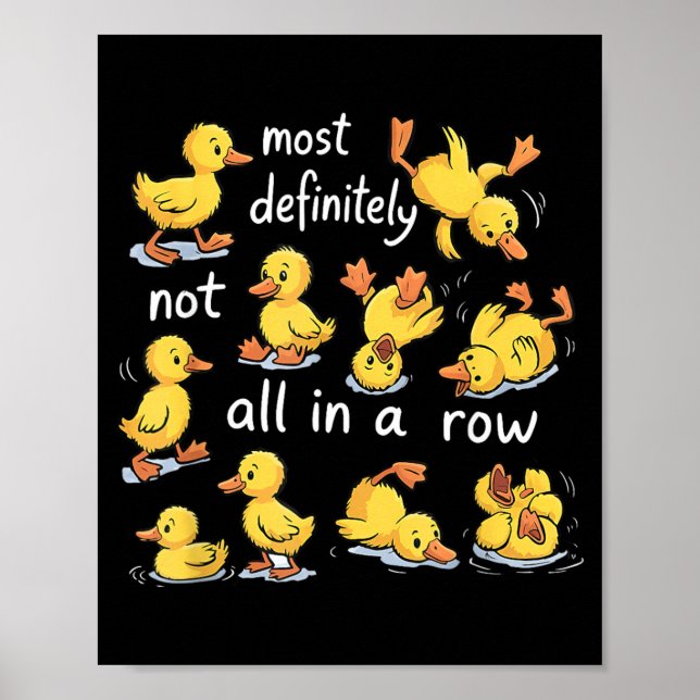 Most Definitely Not All in A Row Ducks Mental Poster (Front)