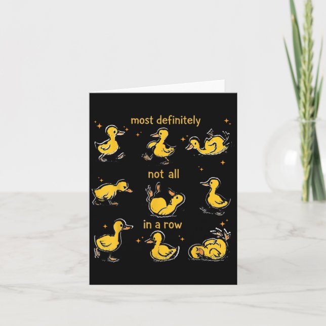 Most Definitely Not All In A Row, Funny Duck Menta Card (Front)