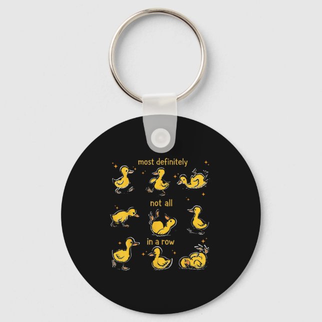 Most Definitely Not All In A Row, Funny Duck Menta Key Ring (Front)