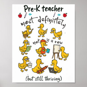 Most Definitely Not All In A Row Funny Duck Pre K Poster