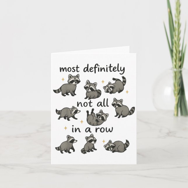 Most Definitely Not All In A Row Funny Racoon Men Card (Front)