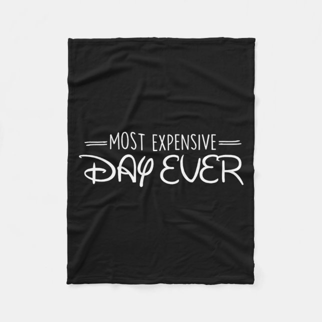 Most Expensive Day Ever Funny Travel Vacation Sayi Fleece Blanket (Front)