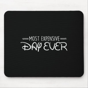 Most Expensive Day Ever Funny Travel Vacation Sayi Mouse Mat