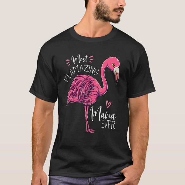 Most Flamazing Mama Ever  Flamingo Mummy Cute Moth T-Shirt (Front)
