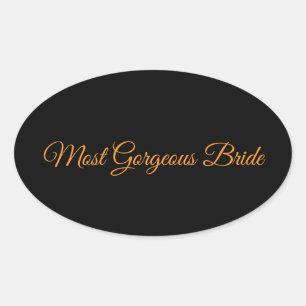 Most Gorgeous Bride for stickers