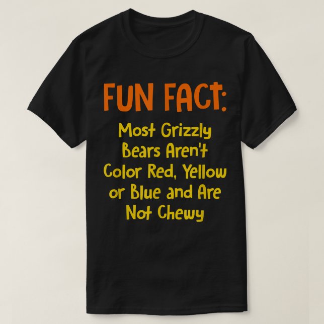 Most Grizzly Bears Aren't Chewy Funny Animal Pun H T-Shirt (Design Front)