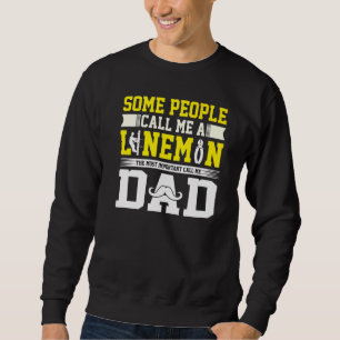 Most Important Call Me Dad Lineman Daddy Sweatshirt