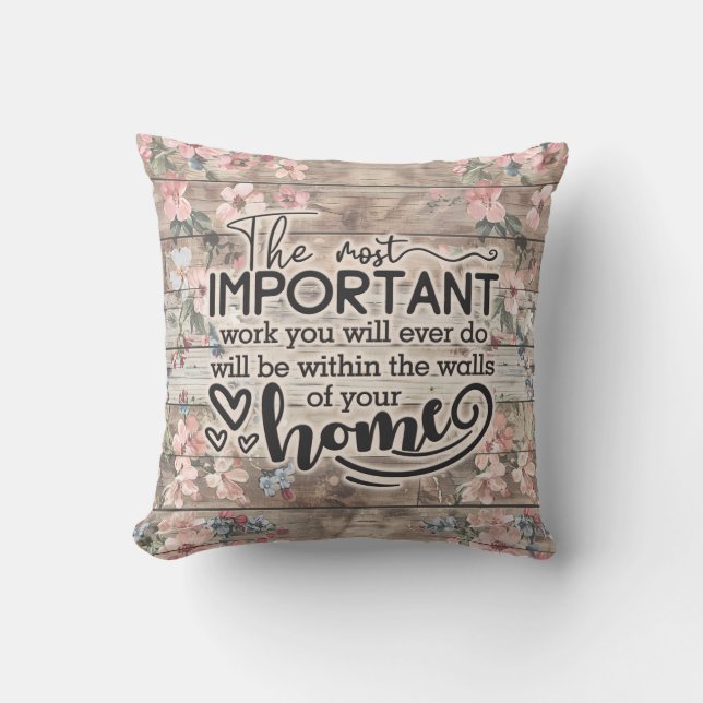 Most Important Work Your Home Real Estate Gift Cushion (Front)