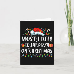 Most Like To Eat Pizza Christmas Xmas Family Match Card